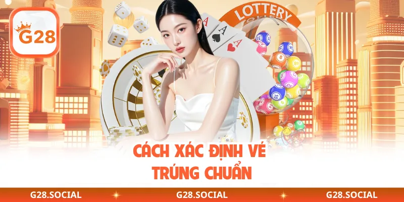 Cách xác định vé trúng chuẩn